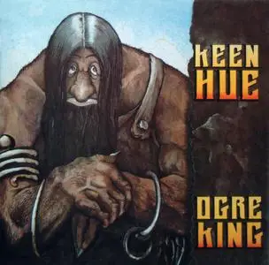 Keen Hue - Ogre King (1985)