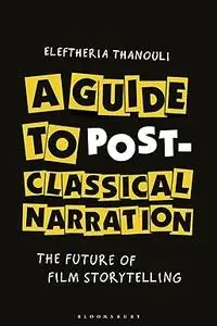 A Guide to Post-classical Narration: The Future of Film Storytelling