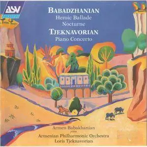 Tjeknavorian: Piano Concerto; Babadzhanian: Heroic Ballade (Armen Babakhanian/Loris Tjeknavorian)