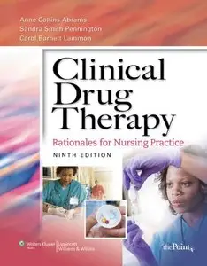 Clinical Drug Therapy: Rationales for Nursing Practice, Ninth Edition (repost)