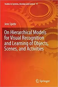 On Hierarchical Models for Visual Recognition and Learning of Objects, Scenes, and Activities (Repost)