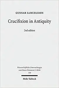 Crucifixion in Antiquity: An Inquiry into the Background and Significance of the New Testament Terminology of Crucifixion
