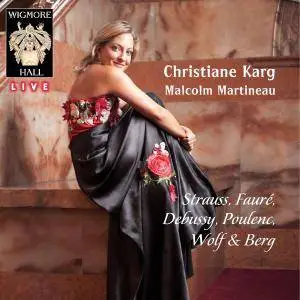 Christiane Karg & Malcolm Martineau - Strauss, Fauré, Debussy, Poulenc, Wolf & Berg (2013) [Official Digital Download 24/96]