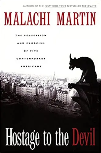 Hostage to the Devil: The Possession and Exorcism of Five Contemporary Americans