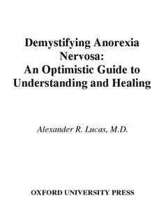 Demystifying anorexia nervosa: an optimistic guide to understanding and healing