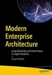 Modern Enterprise Architecture: Using DevSecOps and Cloud-Native in Large Enterprises