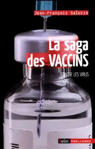Jean-François Saluzzo, "La saga des vaccins contre les virus" (repost)