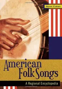 American Folk Songs: A Regional Encyclopedia (2 Volumes Set) by Norm Cohen (Repost)