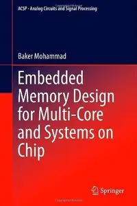 Embedded Memory Design for Multi-Core and Systems on Chip