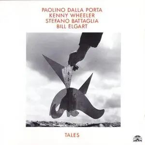Paolino Dalla Porta, Kenny Wheeler, Stefano Battaglia, Bill Elgart - Tales (1993) {Soul Note}