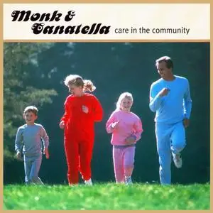 Monk & Canatella - Care In The Community (1996) {Cup Of Tea}