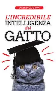 John Bradshaw - L’incredibile intelligenza del gatto