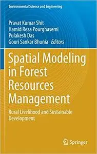 Spatial Modeling in Forest Resources Management: Rural Livelihood and Sustainable Development