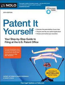 Patent It Yourself: Your Step-by-Step Guide to Filing at the U.S. Patent Office, 20th Edition