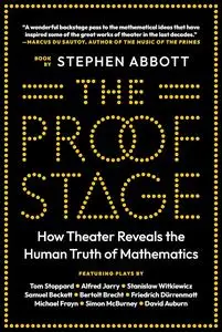 The Proof Stage: How Theater Reveals the Human Truth of Mathematics