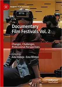 Documentary Film Festivals Vol. 2: Changes, Challenges, Professional Perspectives