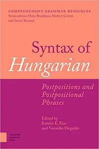 Syntax of Hungarian: Postpositions and Postpositional Phrases