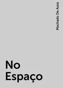 «No Espaço» by Machado De Assis