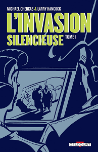 L'Invasion Silencieuse - Tome 1