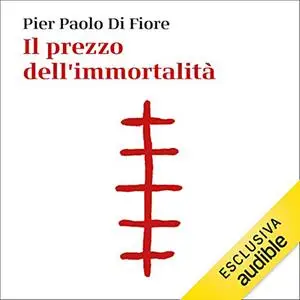 «Il prezzo dell'immortalità» by Pier Paolo Di Fiore
