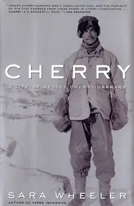 Cherry: A Life of Apsley Cherry-Garrard [Repost]
