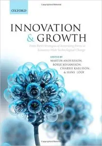 Innovation and Growth: From R&D Strategies of Innovating Firms to Economy-wide Technological Change