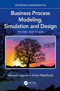 Business Process Modeling, Simulation and Design, Third Edition