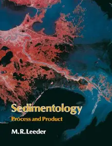 "Sedimentology: Process and Product" by Mike R. Leeder