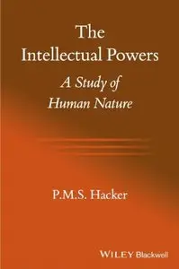 The Intellectual Powers: A Study of Human Nature (Repost)