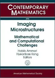 Imaging Microstructures: Mathematical and Computational Challenges, Proceedings of a Research Conference June 18-20. 2008 Insti