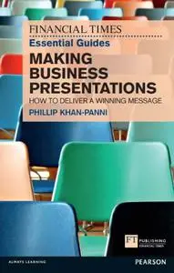 Making Business Presentations: How to Deliver a Winning Message