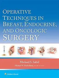 Operative Techniques in Breast, Endocrine, and Oncologic Surgery (repost)