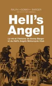 Ralph Barger, "Hell's Angel : La vie et l'histoire de Sonny Barger et du Hell's Angels Motorcycle Club"