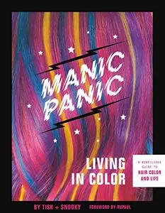 Manic Panic Living in Color: A Rebellious Guide to Hair Color and Life (Repost)