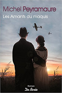 Les Amants du maquis - Michel Peyramaure