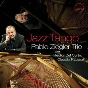 Pablo Ziegler Trio - Jazz Tango (2017)