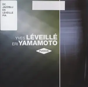 Yves Léveillé & Eri Yamamoto - Pianos (2010)