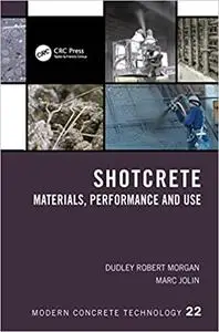 Shotcrete: Materials, Performance and Use (Modern Concrete Technology)