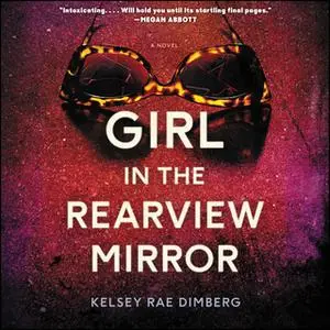 «Girl in the Rearview Mirror» by Kelsey Rae Dimberg