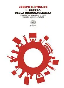 Joseph E. Stiglitz - Il prezzo della disuguaglianza