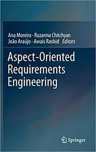 Aspect-Oriented Requirements Engineering