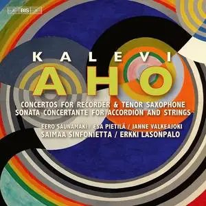 Erkki Lasonpalo, Saimaa Sinfonietta - Kalevi Aho: Recorder Concerto; Tenor Saxophone Concerto (2023)