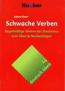 Sabine Dinsel, "Deutsch üben 14. Schwache Verben: Regelmäßige Verben des Deutschen zum Üben + Nachschlagen"
