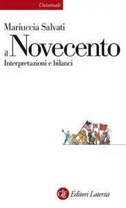 Mariuccia Salvati - Il Novecento. Interpretazioni e bilanci