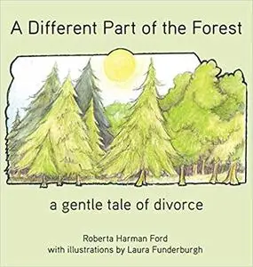 A Different Part of the Forest: A Gentle Tale of Divorce