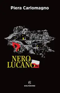 Piera Carlomagno - Nero lucano