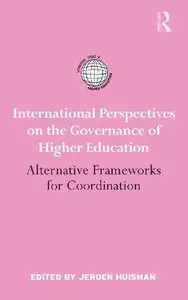 International Perspectives on the Governance of Higher Education: Alternative Frameworks for Coordination