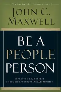 Be a People Person: Effective Leadership Through Effective Relationships (repost)