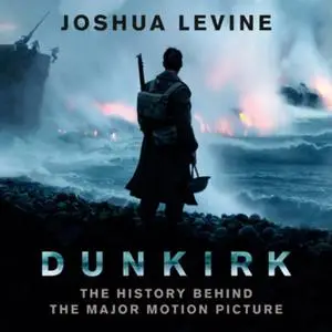 «Dunkirk» by Joshua Levine