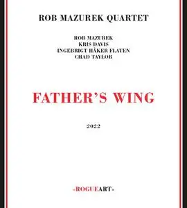 Rob Mazurek Quartet - Father's Wing (2022)